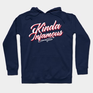 Kinda Infamous Hoodie